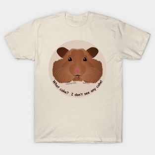 Baby Hamster - Cake? What cake? T-Shirt